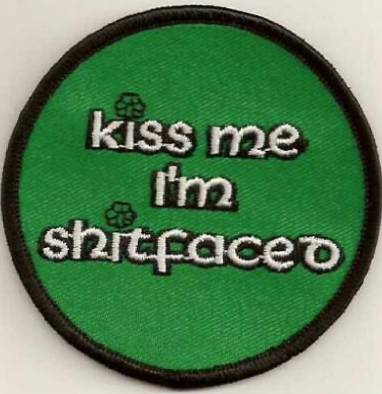 KISS ME I'M SHITFACED Patch